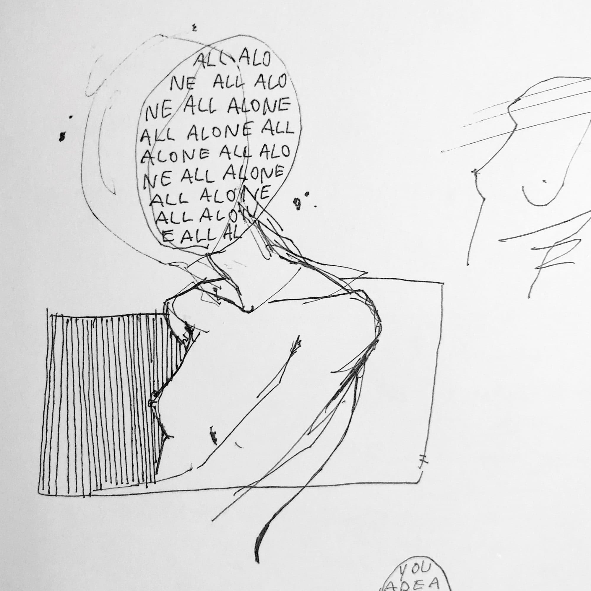 Pen sketch of a seated figure whose head is filled with the repeated words “all alone,” beside a striped panel.